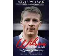 Wilson on the Wing: The Davie Wilson Story