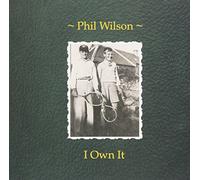 Wilson, Phil - I Own It [VINYL]