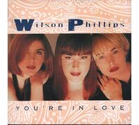Wilson Phillips - You're In Love - Wilson Phillips 7" 45