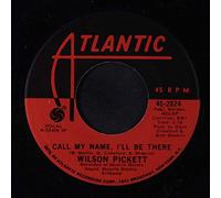 Wilson Pickett - call my name and i'll be there 45 rpm single