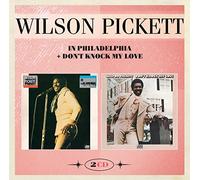 Wilson Pickett - In Philadelphia and Don't Knock My Love