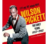 Wilson Pickett - Let Me Be Your Boy - The Early Years 1957-62
