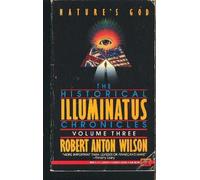 Wilson Robert Anton : Historical Illuminatus Chronicles 3