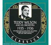 Wilson, Teddy - Teddy Wilson And His Orchestra 1935-1936: CLASSICS;THE CHRONOGICAL