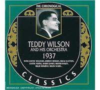 Wilson, Teddy - Teddy Wilson And His Orchestra 1937: THE CHRONOLOGICAL