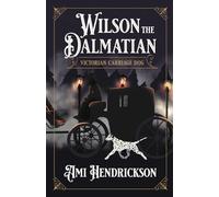 Wilson the Dalmatian: Victorian Carriage Dog