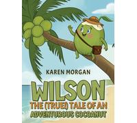 Wilson: The (True!) Tale of an Adventurous Cocoanut