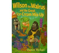 Wilson the Walrus and the Great Ice-Cream Mixup (The Wonder Woods Crew)