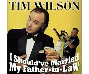 Wilson, Tim - I Should've Married My Father-In-Law
