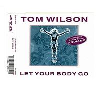 Wilson,Tom - Let Your Body Go inkluding Bonus Track: Andiamo
