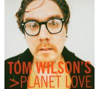 Wilson,Tom - Tom Wilson'S Planet Love