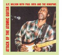 Wilson, U.P. / Orta, Paul & the Kingpins - Attack of the Atomic Guitar