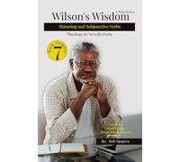 Wilson's Wisdom: Book 7: Maturing The Bride and Subjunctive Verbs