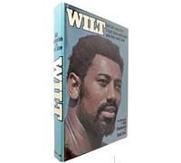 Wilt: Just Like Any Other 7-Foot Black Millionaire Who Lives Next Door, An Autobiography