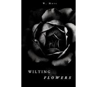 Wilting FLowers: A Collection of Poems