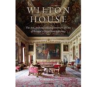Wilton House: The Art, Architecture and Interio, Martin^