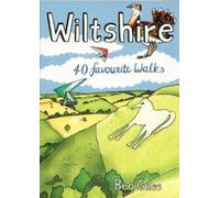 Wiltshire : 40 favourite walks