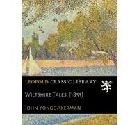 Wiltshire Tales. [1853]