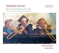 Wim Becu, Oltremontano - Trombone Grande - Music for Bass Sackbut around 1600