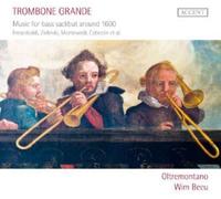 Wim Becu, Oltremontano - Trombone Grande - Music for Bass Sackbut around 1600