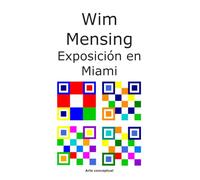 Wim Mensing Exposición en Miami