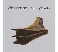 Wim Mertens - Dust of Truths