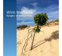 WIM MERTENS: RANGES OF ROBUSTNESS - CD