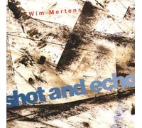 Wim Mertens - Shot and Echo