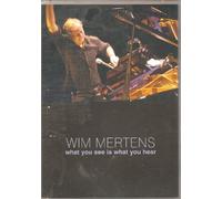 Wim Mertens - What You See Is What You Hear [DVD] [2010]