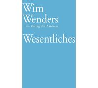Wim Wenders Annette Reschke Wesentliches: Vier Reden (Paperback)