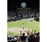 Wimbledon 2025: The Official Story of the Championships: The Official Story of the The Championships (Wimbledon Championships)