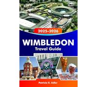 WIMBLEDON Travel Guide 2025-2026: Explore Iconic Tennis History, Charming Villages, Scenic Parks, Local Culture, and Must-Visit Attractions in southwest London