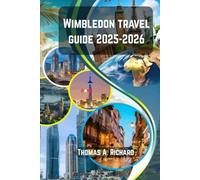 Wimbledon Travel Guide 2025-2026: Your Ultimate Companion to the Championships