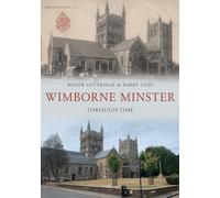 Wimborne Minster Through Time