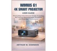 WIMIUS G1 4K Smart Projector User Guide: Step by Step Instructions for Google TV Control, WiFi Pairing, Bluetooth Audio, Streaming Stability, and Movie Night Performance