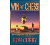 Win at Chess: A Comprehensive Guide to Winning Chess for the Intermediate Player