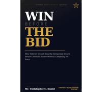 Win Before The Bid: How Veteran-Owned Security Companies Secure Better Contracts Faster Without Competing on Price