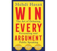 Win Every Argument by Mehdi Hasan | Master Debate, Persuasion & Public Speaking