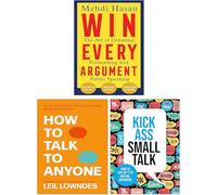 Win Every Argument, Kick Ass Small Talk & How to Talk to Anyone 3 Books Collection Set