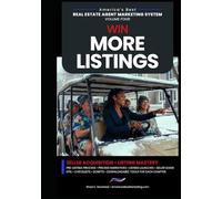 Win More Listings: Seller Acquisition • Listing Mastery (America's Best Real Estate Agent Marketing System)
