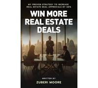 Win More Real Estate Deals: My Proven Strategy to Increase Real Estate Deal Approvals by 60%