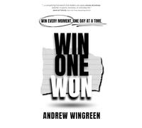 Win One Won: Win Every Moment, One Day at a Time