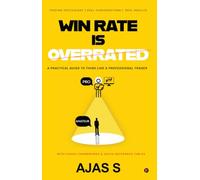 WIN RATE IS OVERRATED (Color Edition): A Practical Guide to Think Like a Professional Trader