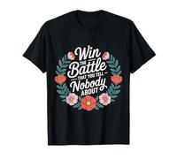 Win The Battle That You Tell Nobody About Motivation ------ T-Shirt