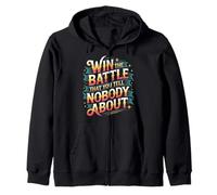 Win The Battle That You Tell Nobody About Motivation |- Zip Hoodie