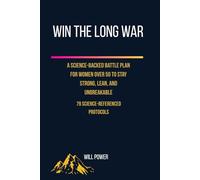 Win the Long War - The Women's Edition: A Science-Backed Battle Plan for Women Over 50 Who Refuse to Decline