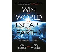 Win the World or Escape the Earth?: The end time controversy