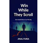 Win While They Scroll: How Small Efforts Can Win Big