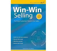 Win-Win Selling: Turning Customer Needs into Sales
