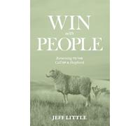 Win with People:: Returning to the Call of a Shepherd